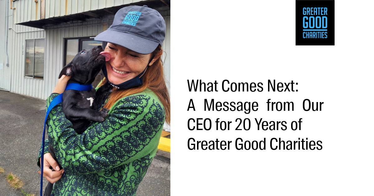 What Comes Next: A Message from Our CEO for 20 Years of Greater Good Charities